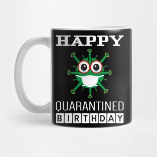 Happy Quarantined Birthday Mug